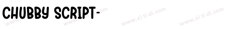 CHUBBY SCRIPT字体转换